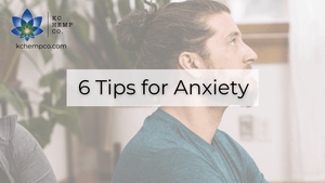 6 Ways to Reduce Anxiety - KC Hemp Co.®